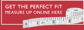 get the perfect fit measure up online here